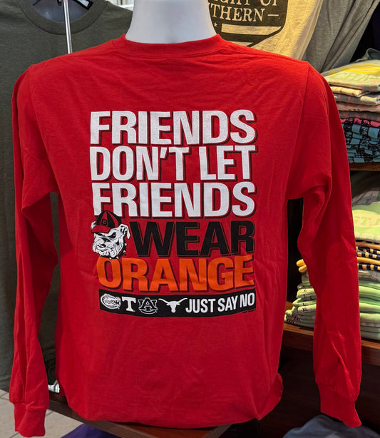 Georgia Bulldogs T-shirt - “Friends Don’t Let Friends Wear Orange Graphic Tee” (Long Sleeve Red)