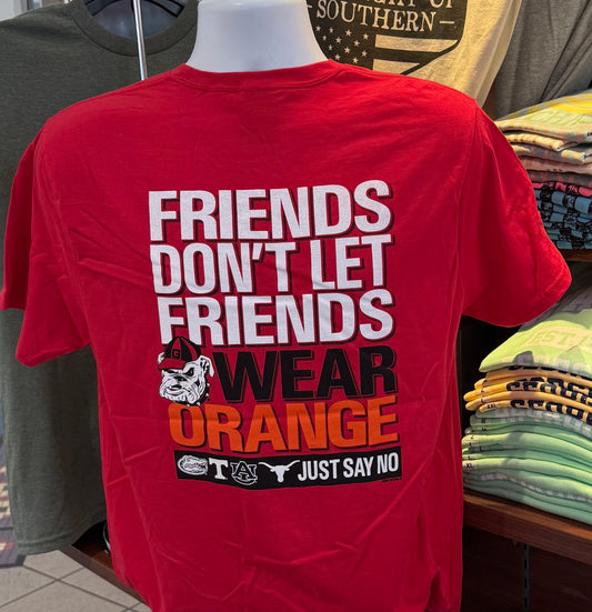Georgia Bulldogs T-shirt - “Friends Don’t Let Friends Wear Orange Graphic Tee” (Short Sleeve Red)