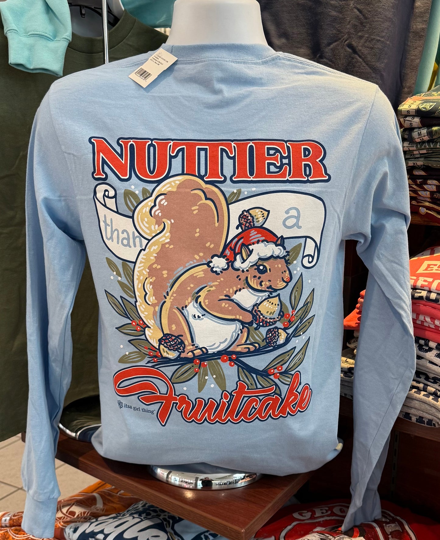 It’s A Girl Thing T-Shirt - “Nuttier Than A Fruitcake Squirrel Holiday Tee” (Long Sleeve Light Blue)