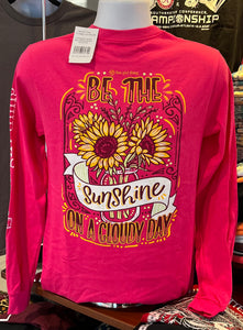 It’s A Girl Thing T-Shirt - “Be the Sunshine on a Cloudy Day” (Long Sleeve Heliconia)